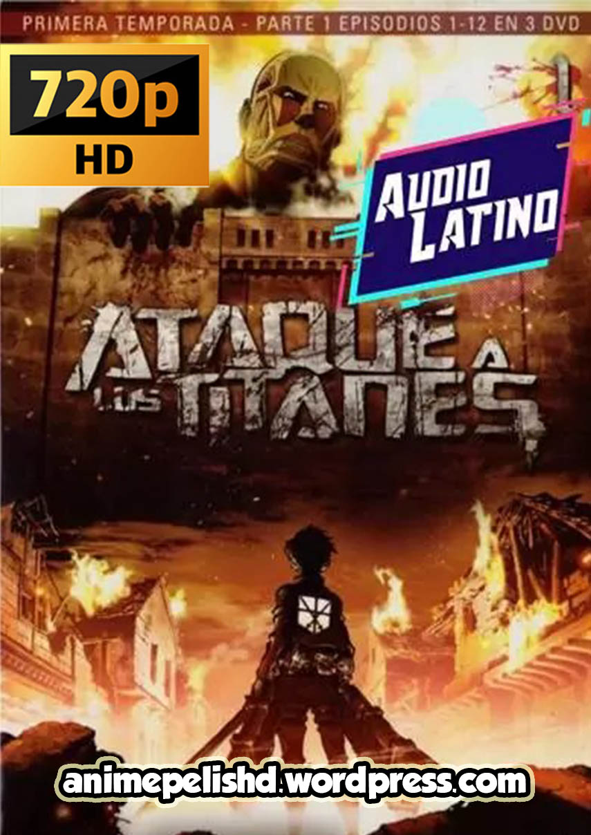 DESCARGAR SHINGEKI NO KYOJIN TEMPORADA 1 EN AUDIO LATINO POR [MEDIAFIRE]