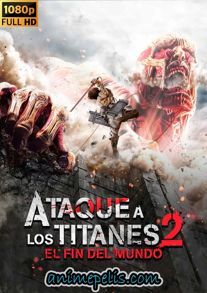 Descargar SHINGEKI NO KYOJIN 2: EL FIN DEL MUNDO [Movie 2] [FULL HD 1080P] [MEDIAFIRE | MEGA]