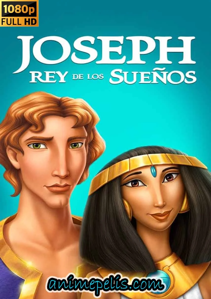 JOSÉ: EL REY DE LOS SUEÑOS (2000) [1080P] [MEDIAFIRE | MEGA | 1FICHIER]